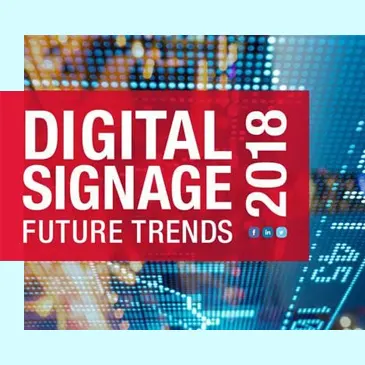 What’s the future trends of digital signage 2018?